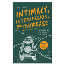 Load image into Gallery viewer, Intimacy, Intercession and Increase – Second Edition