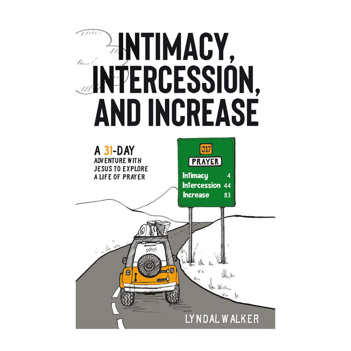 Intimacy, Intercession and Increase – Paperback